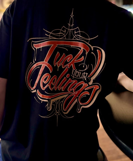 FUCK YOUR FEELINGS TEE