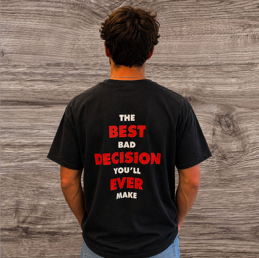 BEST BAD DECISION TEE