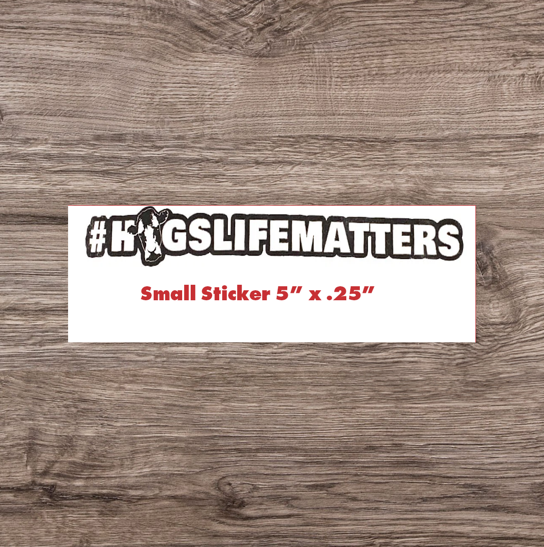 #HOGSLIFEMATTERS STICKER 5"