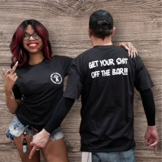 GET YOUR SHIT OFF THE BAR TEE