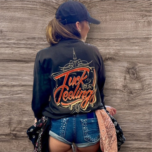 LONG SLEEVE FUCK YOUR FEELINGS TEE