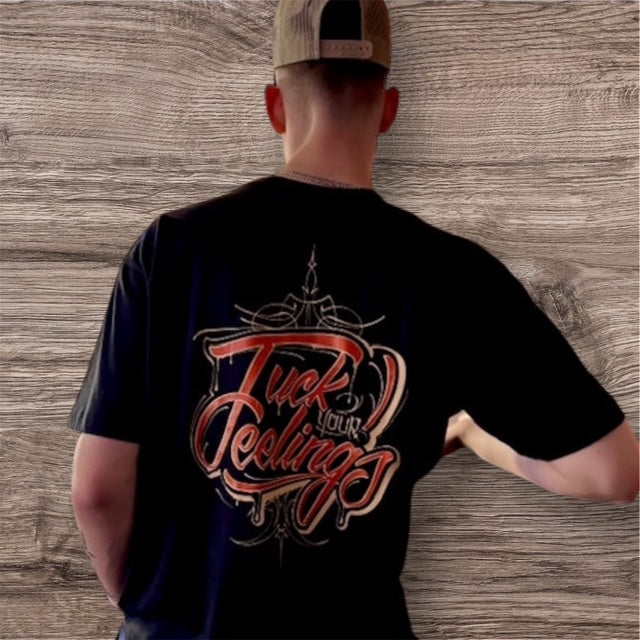 FUCK YOUR FEELINGS TEE