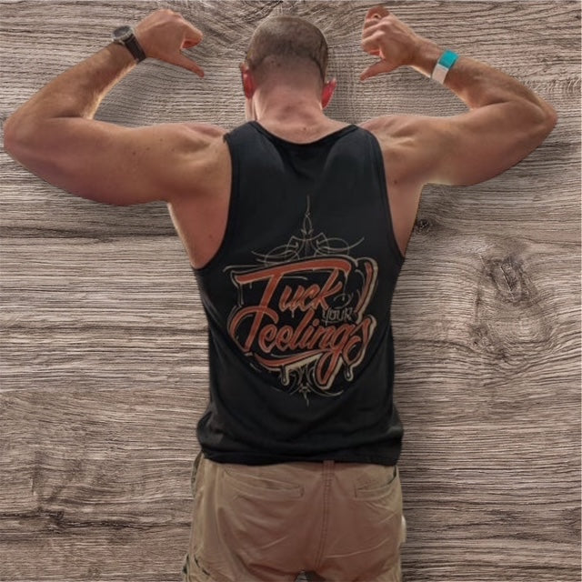 FUCK YOUR FEELINGS TANK